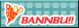 BANNBU!!l